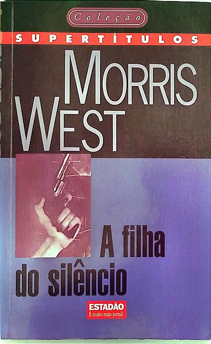 Livro a Filha do Silêncio Autor West, Morris (1997) [usado]