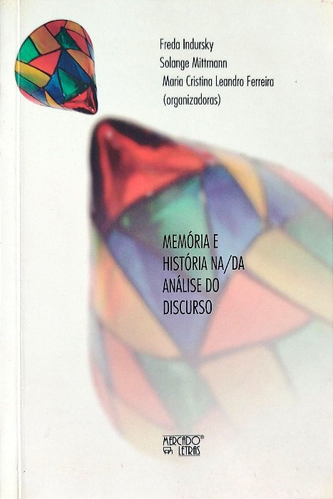 Livro Memória e História Da/na Análise do Discurso Autor Indursky (org.), Freda (2011) [seminovo]