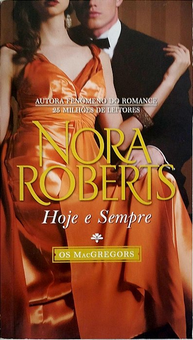 Livro Hoje e Sempre - os Macgregors Autor Roberts, Nora (2013) [usado]