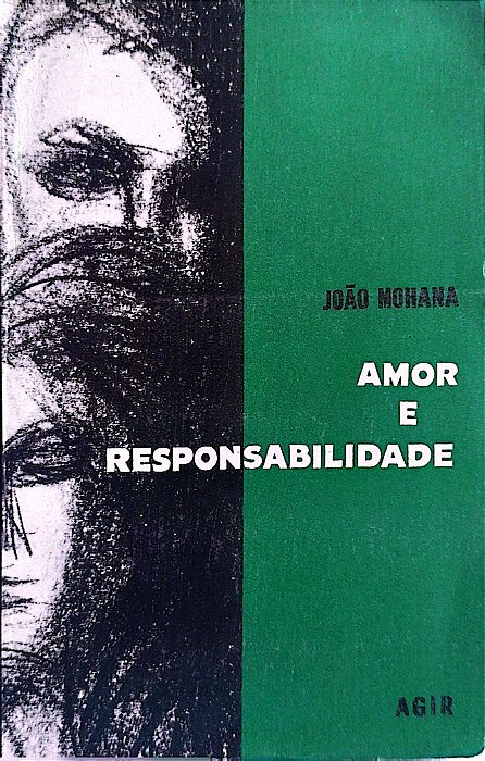 Livro Amor e Responsabilidade Autor Mohana, João (1967) [usado]