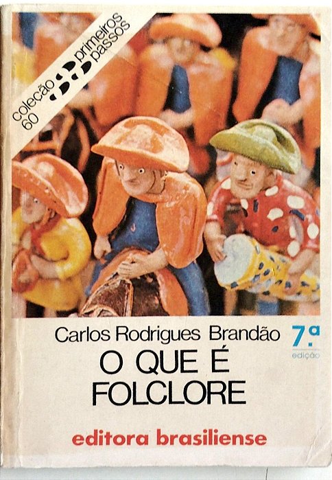 Livro o que é Folclore - Primeiros Passos 60 Autor Brandão, Carlos Rodrigues (1986) [usado]