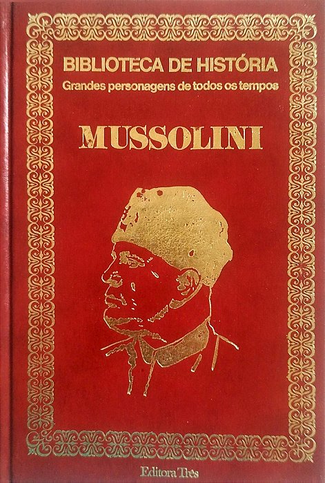 Livro Mussolini - Grandes Personagens de Todos os Tempos Autor Desconhecido (1973) [usado]