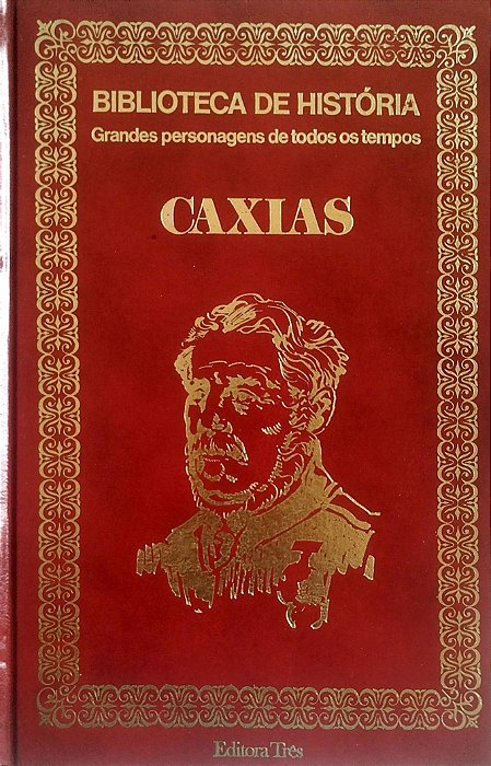 Livro Caxias - Grandes Personagens de Todos os Tempos Autor Desconhecido (1974) [usado]