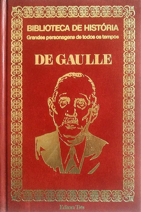 Livro de Gaulle - Grandes Personagens de Todos os Tempos Autor Desconhecido (1974) [usado]
