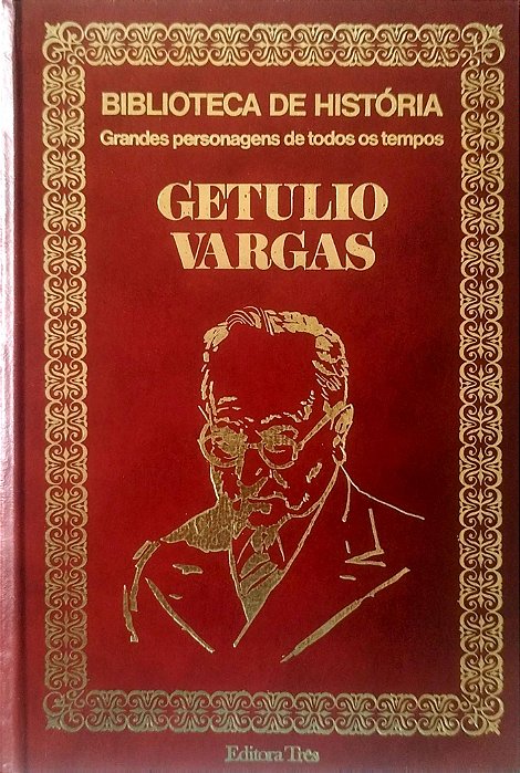 Livro Getúlio Vargas - Grandes Personagens de Todos os Tempos Autor Desconhecido (1974) [usado]