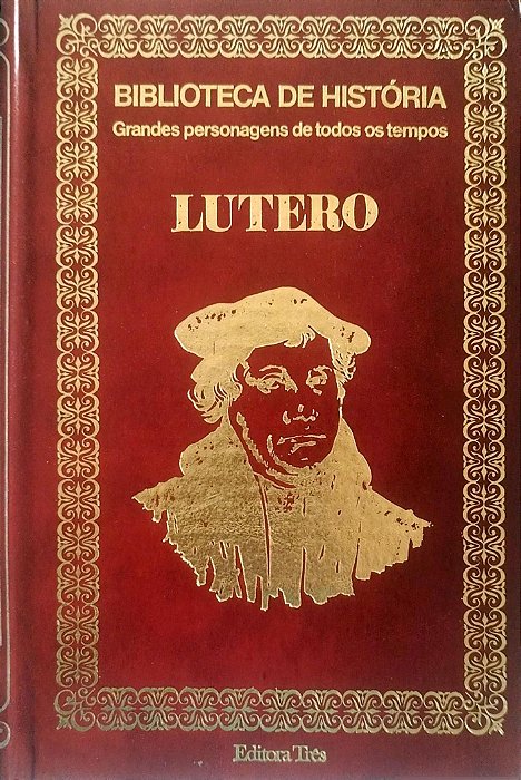 Livro Lutero - Grandes Personagens de Todos os Tempos Autor Desconhecido (1974) [usado]