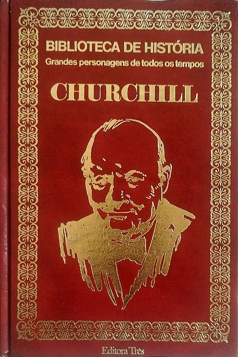 Livro Churchill - Grandes Personagens de Todos os Tempos Autor Desconhecido (1973) [usado]
