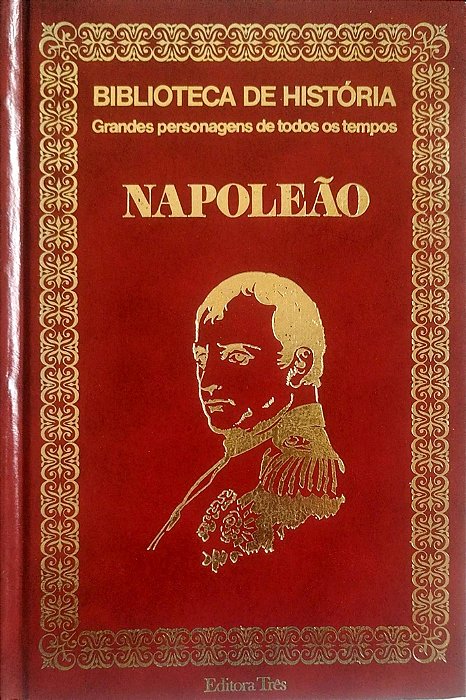 Livro Napoleão - Grandes Personagens de Todos os Tempos Autor Desconhecido (1973) [usado]