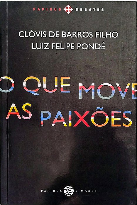 Livro o que Move as Paixões Autor Filho, Clóvis de Barros (2017) [seminovo]