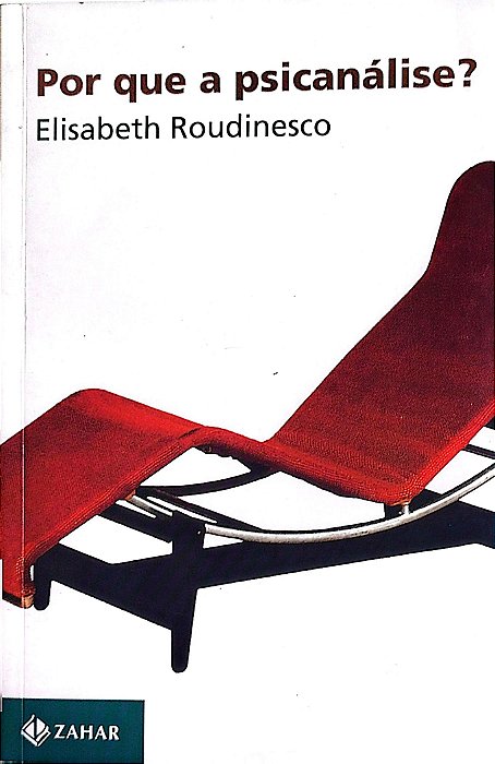 Livro por que Psicanálise? Autor Roudinesco, Elisabeth (2000) [seminovo]