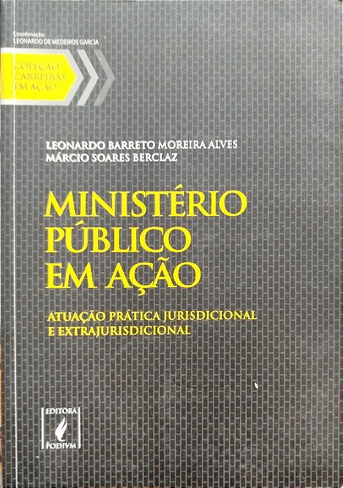 Livro Ministério Público em Ação Autor Alves, Leonardo Barreto Moreira [seminovo]