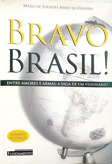 Livro Bravo Brasil! Autor Oliveira, Maria de Loudes Abreu de (2005) [seminovo]