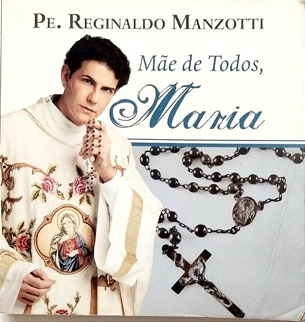 Livro Mãe de Todos, Maria Autor Manzotti, Pe. Reginaldo (2011) [usado]