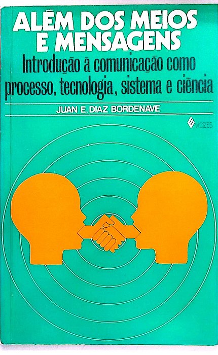 Livro Além dos Meios e Mensagens Autor Bordenave, Juan E. Diaz (1984) [usado]