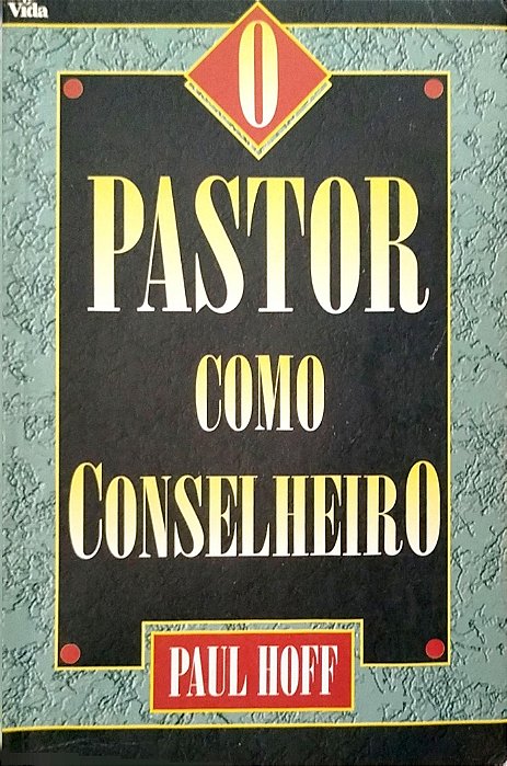 Livro o Pastor Como Conselheiro Autor Hoff, Paul (1996) [usado]