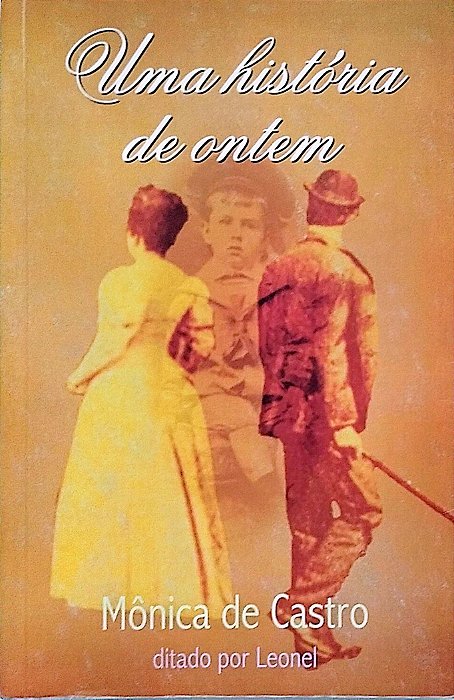 Livro Uma Historia de Ontem Autor Castro, Mônica de (2010) [usado]