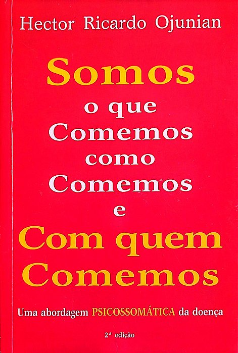 Livro Somos o que Comemos Como Comemos e com Quem Comemos Autor Ojunian, Hector Ricardo (1997) [usado]