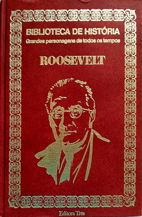Livro Roosevelt - Grandes Personagens de Todos os Tempos Autor Desconhecido (1974) [usado]