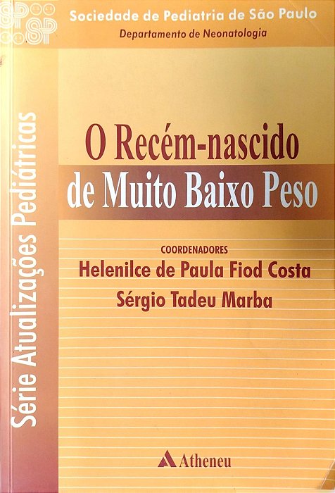 Livro o Recém-nascido de Muito Baixo Peso Autor Costa (coord.), Helenilce de Paula Fiod (2004) [seminovo]