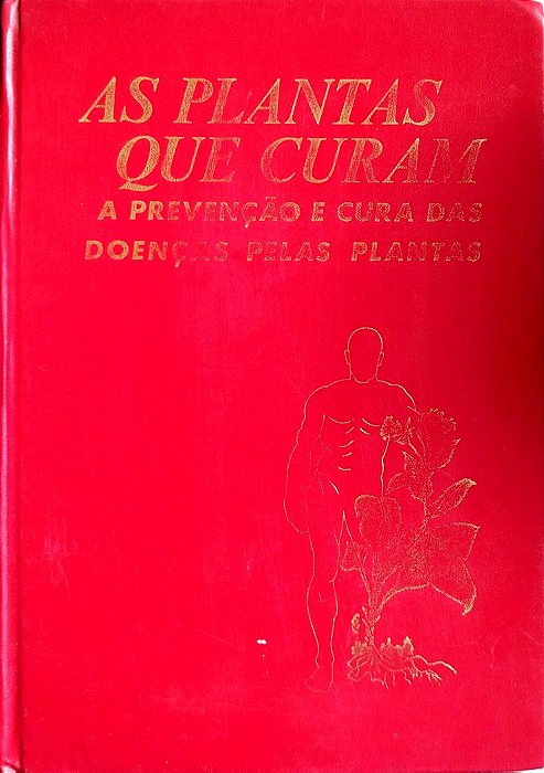 Livro as Plantas que Curam Autor Desconhecido [usado]