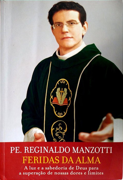 Livro Feridas da Alma Autor Manzotti, Pe. Reginaldo (2012) [seminovo]