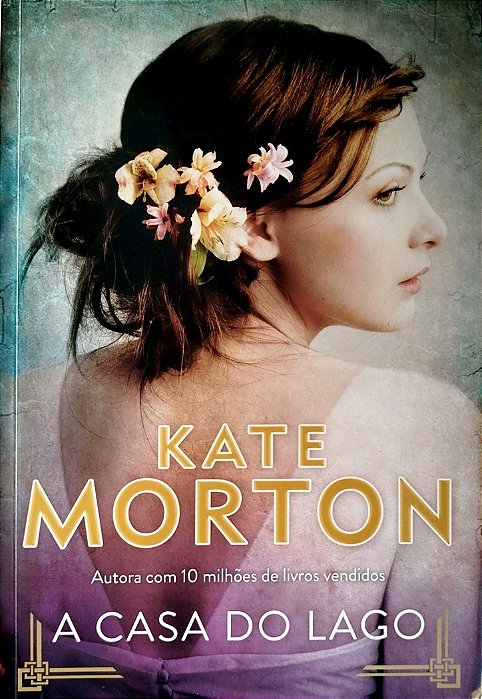 Livro a Casa do Lago Autor Morton, Kate (2017) [seminovo]