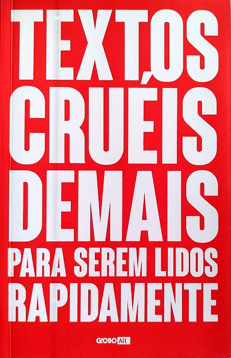 Livro Textos Cruéis Demais para Serem Lidos Rapidamente Autor Silva, Igor Pires da (2018) [seminovo]