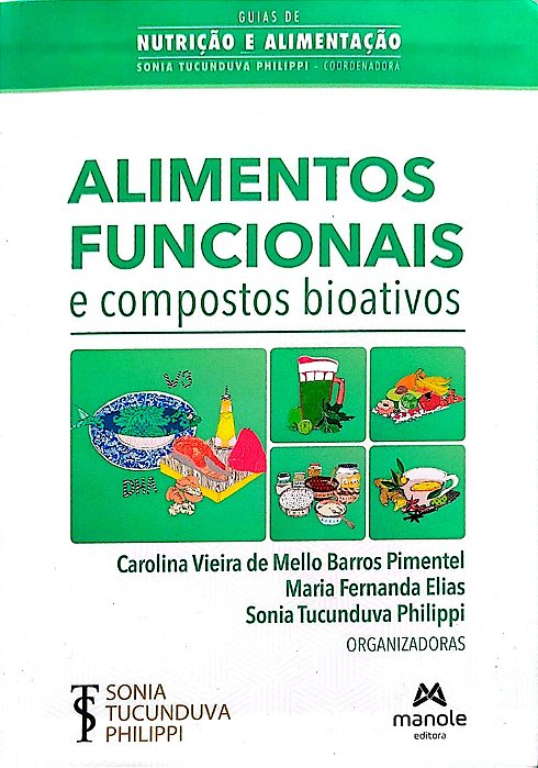 Livro Alimentos Funcionais e Compostos Bioativos Autor Pimentel (org.), Carolina Vieira de Mello Barros (2023) [seminovo]