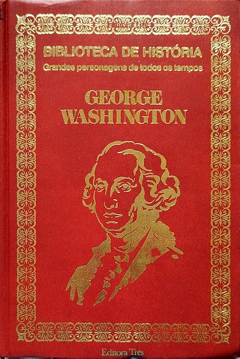 Livro George Washington - Grandes Personagens de Todos os Tempos Autor Desconhecido (1974) [usado]