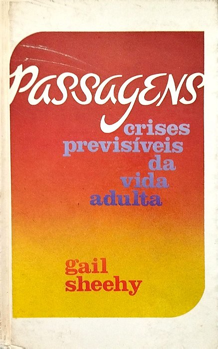 Livro Passagens: Crises Previsíveis da Vida Adulta Autor Sheehy, Gail [usado]