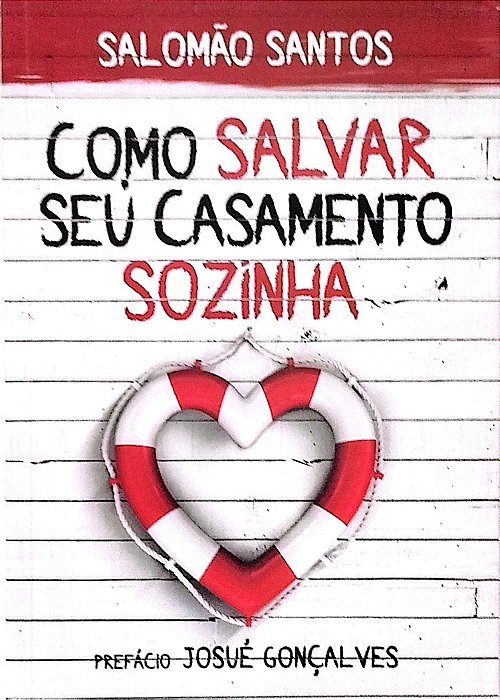 Livro Como Salvar seu Casamento Sozinha Autor Santos, Salomão (2015) [seminovo]
