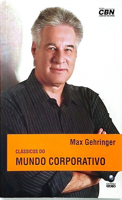 Livro Clássicos do Mundo Corpotativo Autor Gehringer, Max (2010) [seminovo]