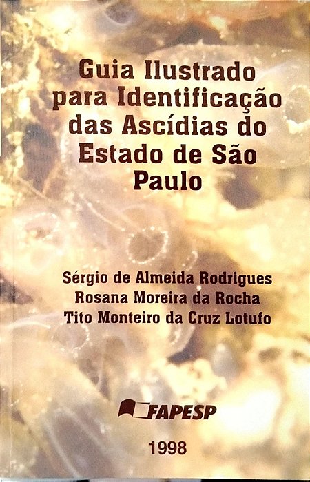 Livro Guia Ilustrado para Identificação das Ascídias do Estado de São Paulo Autor Rodrigues, Sérgio de Almeida (1998) [seminovo]