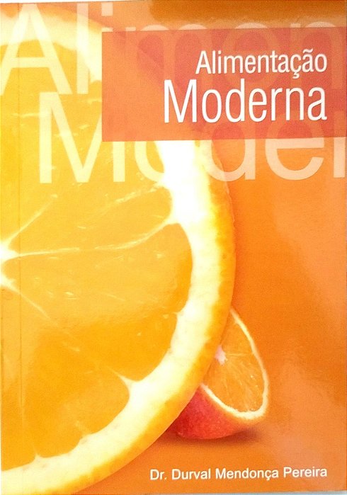 Livro Alimentação Moderna Autor Pereira, Durval Mendonça [seminovo]