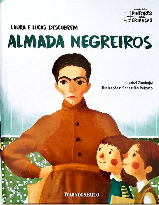 Livro Almada Negreiros - Laura e Lucas Descobrem Autor Zambujal, Isabel (2019) [seminovo]