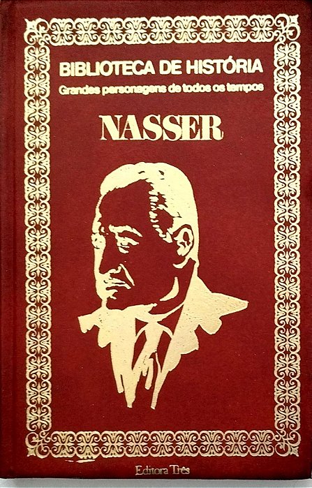 Livro Nasser - Grandes Personagens de Todos os Tempos Autor Desconhecido (1974) [seminovo]