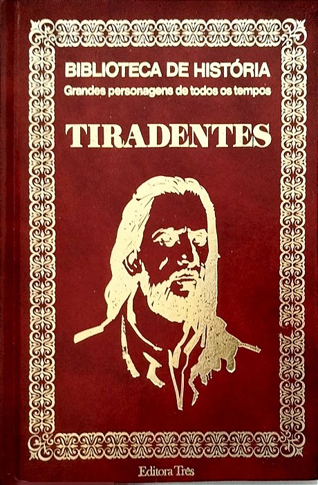 Livro Tiradentes - Grandes Personagens de Todos os Tempos Autor Desconhecido (1973) [seminovo]