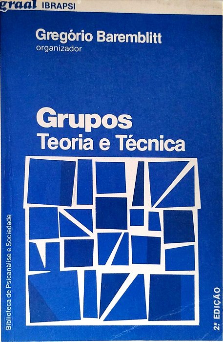Livro Grupos: Teoria e Prática Autor Baremblitt (org.), Gregório (1986) [usado]