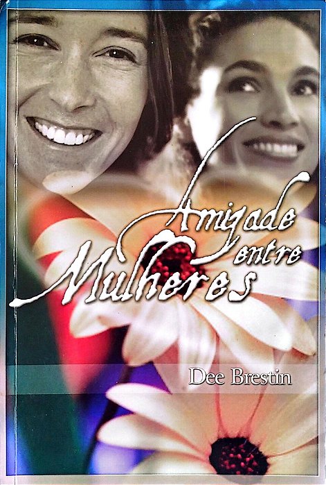 Livro Amizade entre Mulheres Autor Brestin, Dee (2002) [seminovo]