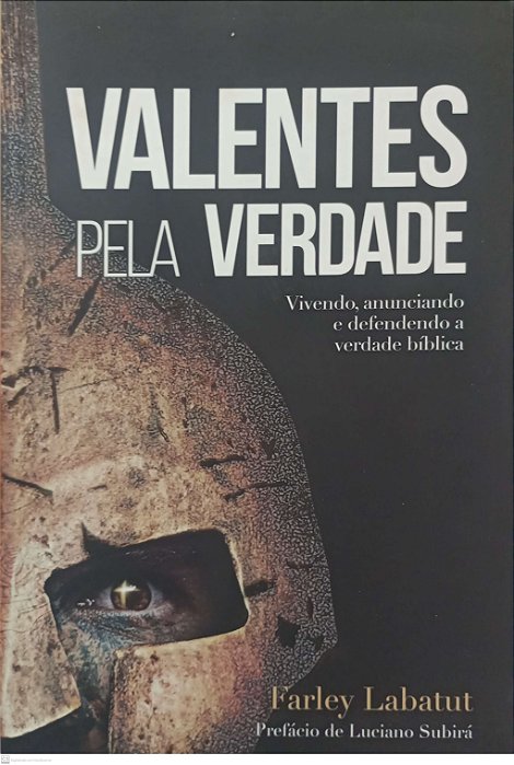 Livro Valentes pela Verdade Autor Labatut, Farley (2017) [seminovo]