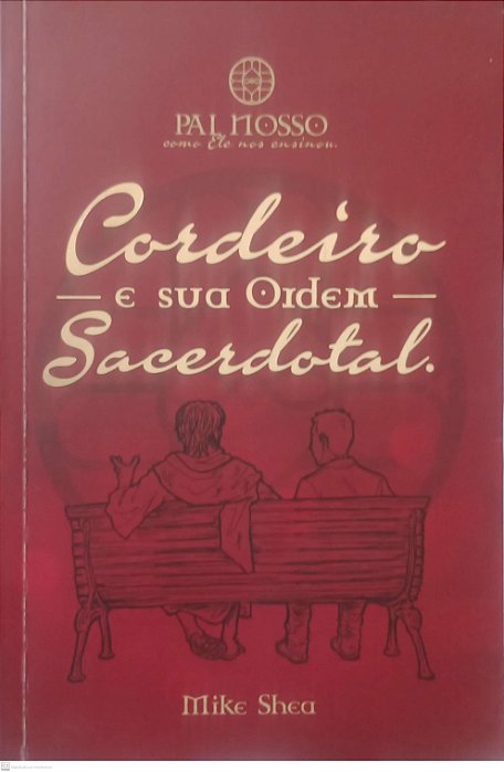 Livro Cordeiro e sua Ordem Sacerdotal Autor Shea, Mike (2015) [usado]