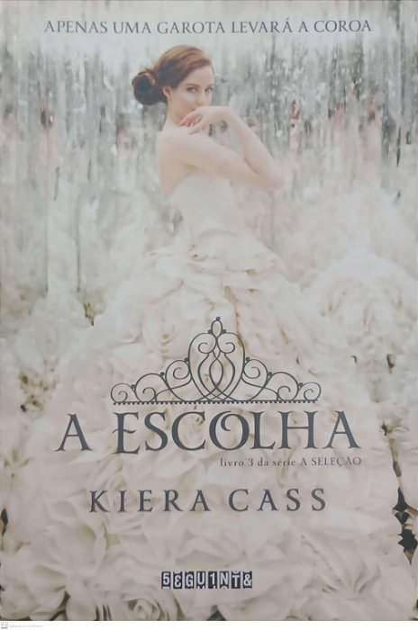 Livro a Escolha - a Seleção 3 Autor Cass, Kiera (2014) [usado]