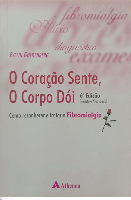 Livro o Coração Sente, o Corpo Dói Autor Goldenberg, Evelin (2008) [usado]