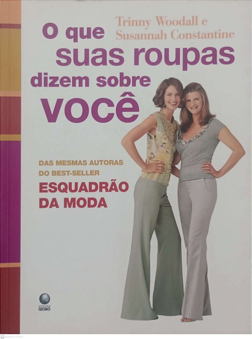 Livro o que suas Roupas Dizem sobre Você Autor Woodall, Trinny (2006) [usado]