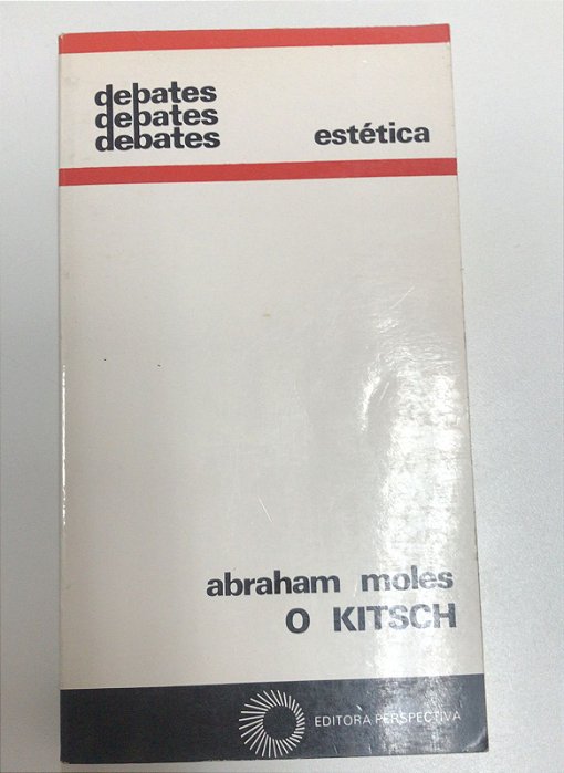 Livro o Kitsch Autor Moles, Abraham (1986) [usado]