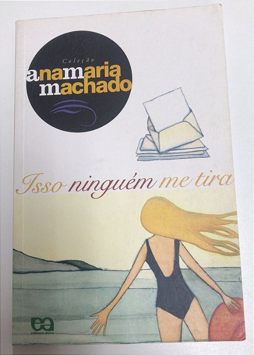 Livro Isso Ninguem Me Tira Autor Machado, Ana Maria (2005) [usado]