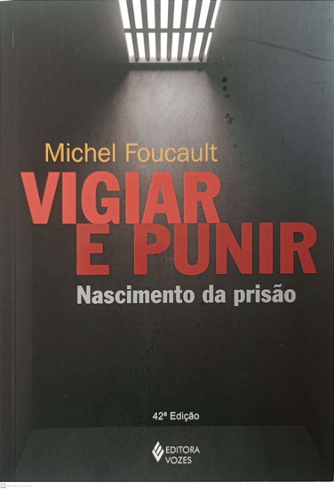 Livro Vigiar e Punir Autor Foucault, Michel (2024) [seminovo]