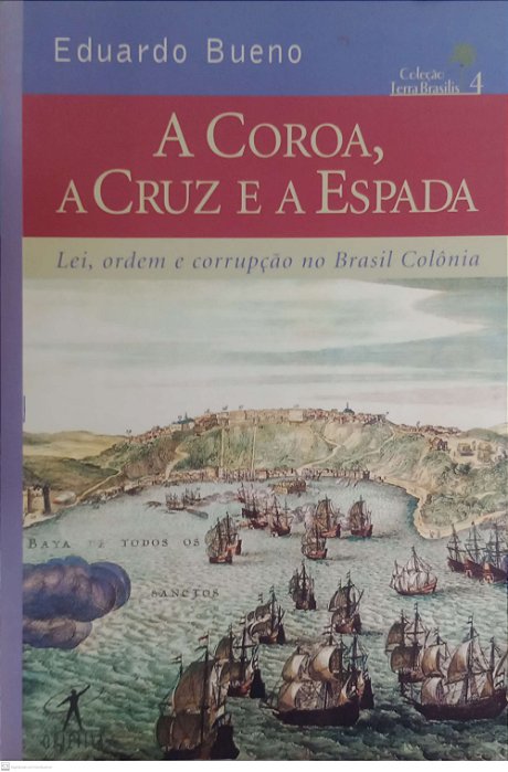 Livro a Coroa, a Cruz e a Espada Autor Bueno, Eduardo (2006) [usado]