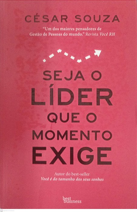 Livro Seja o Líder que o Momento Exige Autor Souza, César (2019) [seminovo]
