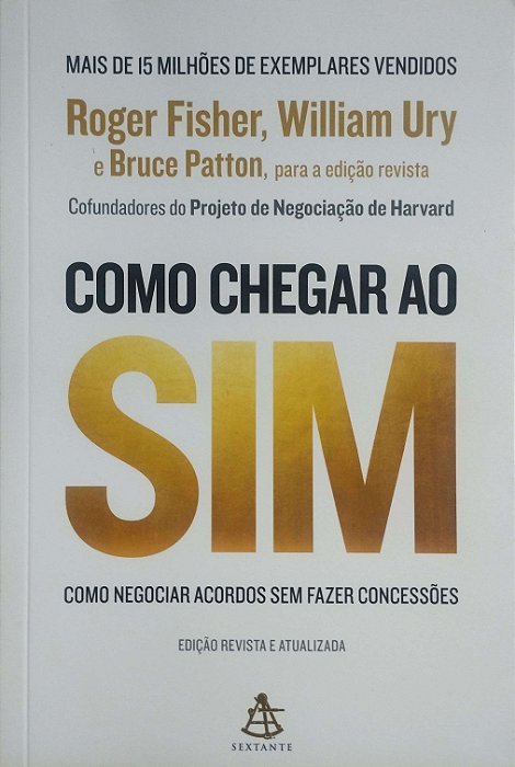 Livro Como Chegar ao Sim Como Negociar Acordos sem Fazer Concessões Autor Ury, William (2018) [seminovo]
